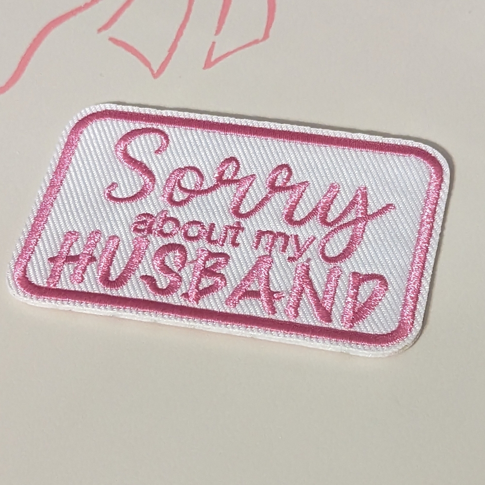 2 For $5 Item: Sorry About My Husband Iron On Patch New!